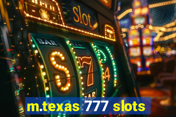 m.texas 777 slots